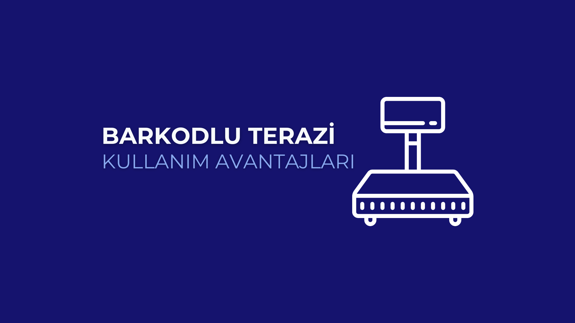 Barkodlu Terazi Nedir? Barkodlu Terazi Özellikleri, Kullanım Alanları ve Avantajları